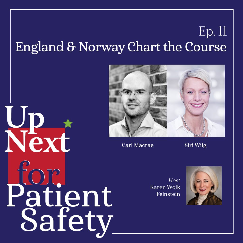 Up Next for Patient Safety: Episode 11 England & Norway Chart the Course
